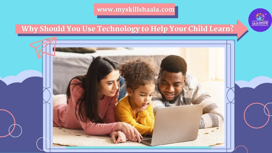 Why Technology to Help Your Child Learn? - VibhutiCrafts